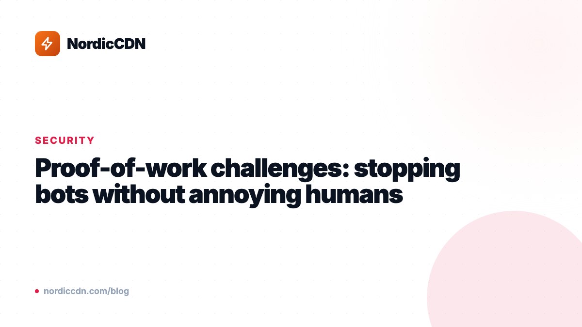 Proof-of-work challenges: stopping bots without annoying humans